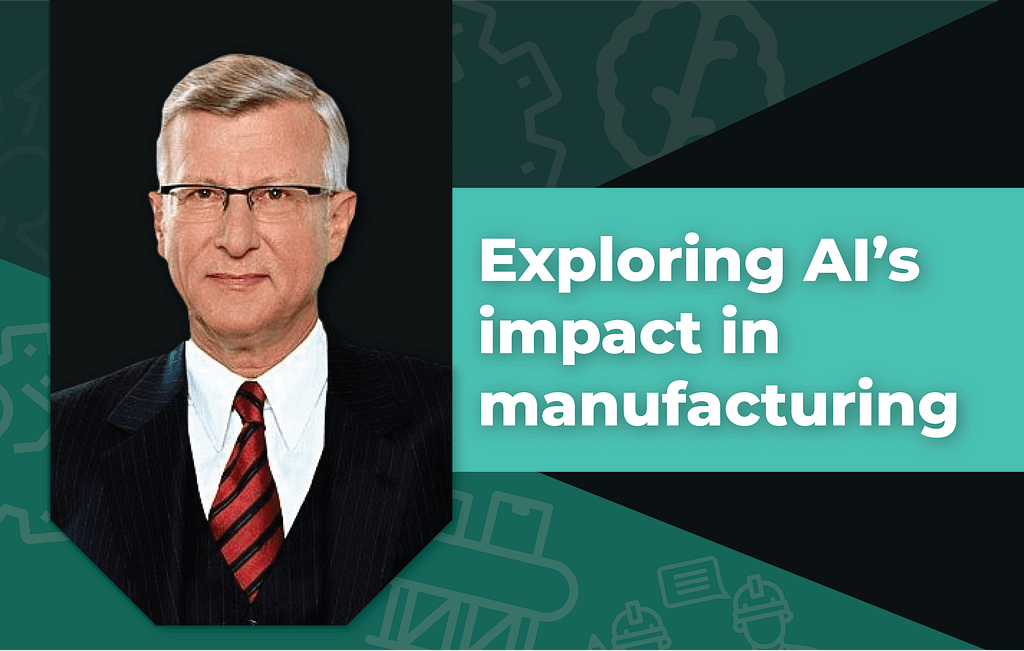 Portrait of Professor Dr. Edward Krubasik with the text 'Exploring AI’s impact in manufacturing' beside him. The image represents AI's influence on the manufacturing industry, with insights from a thought leader.